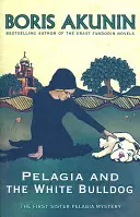 Pelagia și buldogul alb - Primul mister al surorii Pelagia - Pelagia and the White Bulldog - The First Sister Pelagia Mystery