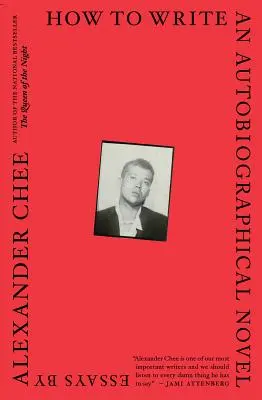 Cum să scrii un roman autobiografic: Eseuri - How to Write an Autobiographical Novel: Essays