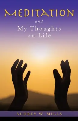 Meditația și gândurile mele despre viață - Meditation and My Thoughts on Life