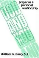 Dumnezeu și tu: Rugăciunea ca o relație personală - God and You: Prayer as a Personal Relationship