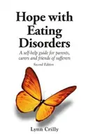 Hope with Eating Disorders Second Edition - Un ghid de auto-ajutor pentru părinți, îngrijitori și prieteni ai celor afectați - Hope with Eating Disorders Second Edition - A self-help guide for parents, carers and friends of sufferers