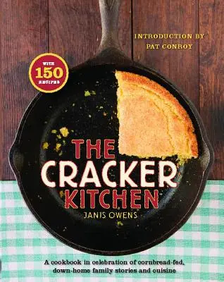 The Cracker Kitchen: O carte de bucate în celebrarea Cornbread-Fed, Down H - The Cracker Kitchen: A Cookbook in Celebration of Cornbread-Fed, Down H