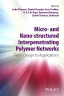 Rețele polimerice interpenetrante micro și nanostructurate: De la proiectare la aplicații - Micro- And Nano-Structured Interpenetrating Polymer Networks: From Design to Applications