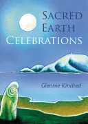 Sărbătorile pământului sacru, ediția a 2-a - Sacred Earth Celebrations, 2nd Edition