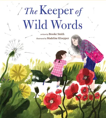 Păstrătorul cuvintelor sălbatice: (Natura pentru copii, Explorarea naturii cu copiii) - The Keeper of Wild Words: (Nature for Kids, Exploring Nature with Children)