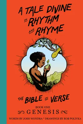 A Tale Divine in Rhythm and Rhyme - Biblia în versuri: Cartea întâi - Geneza - A Tale Divine in Rhythm and Rhyme - The Bible in Verse: Book One - Genesis