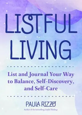 Listful Living: A List-Making Journey to a Less Stressed You (Gift for Stressed Working Women, How to Stay Organized)