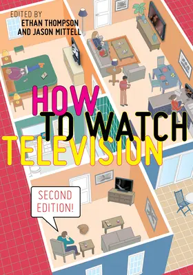 Cum să te uiți la televizor, ediția a doua - How to Watch Television, Second Edition