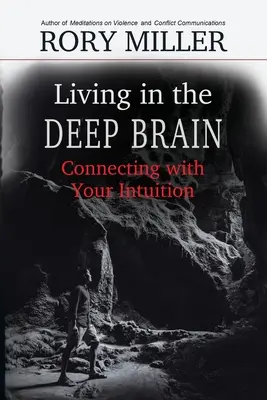 Trăind în creierul profund: Conectarea cu intuiția ta - Living in the Deep Brain: Connecting with Your Intuition