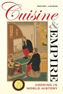 Cuisine and Empire, 43: Gătitul în istoria mondială - Cuisine and Empire, 43: Cooking in World History