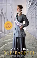 Povestea mea: Sufrageta (ediția centenară) - My Story: Suffragette (centenary edition)