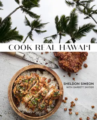 Cook Real Hawai'i: O carte de bucate - Cook Real Hawai'i: A Cookbook