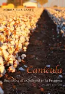 Cancula: Snapshots of a Girlhood En La Frontera, ediție actualizată - Cancula: Snapshots of a Girlhood En La Frontera, Updated Edition