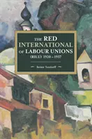 Internaționala roșie a sindicatelor (Rilu) 1920 - 1937 - The Red International of Labour Unions (Rilu) 1920 - 1937