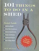 101 lucruri de făcut într-o magazie - 101 Things To Do In A Shed