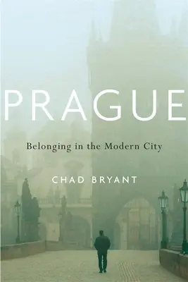 Praga: Apartenența în orașul modern - Prague: Belonging in the Modern City