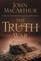 Războiul adevărului: Lupta pentru certitudine într-o epocă a înșelăciunii - The Truth War: Fighting for Certainty in an Age of Deception