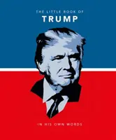 The Little Book of Trump: În propriile sale cuvinte - The Little Book of Trump: In His Own Words
