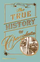 Istoria adevărată a ciocolatei - True History of Chocolate