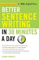O mai bună scriere a propozițiilor în 30 de minute pe zi - Better Sentence Writing in 30 Minutes a Day