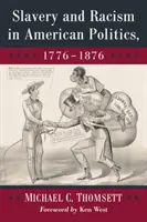 Sclavia și rasismul în politica americană, 1776-1876 - Slavery and Racism in American Politics, 1776-1876