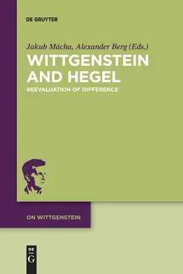 Wittgenstein și Hegel: Reevaluarea diferenței - Wittgenstein and Hegel: Reevaluation of Difference