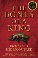 Oasele unui rege: Richard III redescoperit - The Bones of a King: Richard III Rediscovered