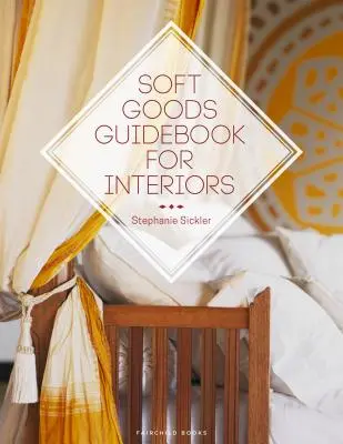Ghidul bunurilor moi pentru amenajări interioare - Soft Goods Guidebook for Interiors