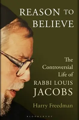 Reason to Believe: Controversata viață a rabinului Louis Jacobs - Reason to Believe: The Controversial Life of Rabbi Louis Jacobs