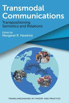 Comunicații transmodale: Transpunerea semioticii și a relațiilor - Transmodal Communications: Transpositioning Semiotics and Relations