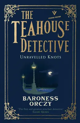 Noduri nedeslușite: The Teahouse Detective: Volumul 3 - Unravelled Knots: The Teahouse Detective: Volume 3