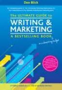 Ghidul final pentru scrierea și comercializarea unei cărți de succes - cu un buget redus - Ultimate Guide to Writing and Marketing a Bestselling Book - on a Shoestring Budget