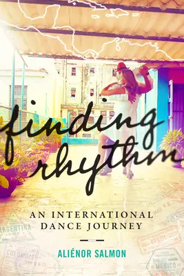 Finding Rhythm: O călătorie internațională în dans - Finding Rhythm: An International Dance Journey