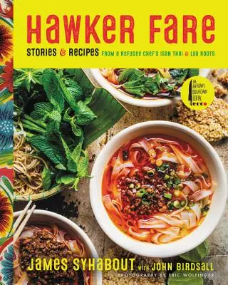 Hawker Fare: Povești și rețete din rădăcinile isan thailandeze și lao ale unui bucătar refugiat - Hawker Fare: Stories & Recipes from a Refugee Chef's Isan Thai & Lao Roots