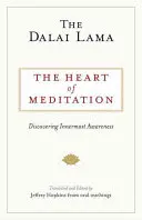 The Heart of Meditation (Inima meditației): Descoperirea conștienței lăuntrice - The Heart of Meditation: Discovering Innermost Awareness