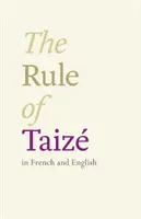 Rule of Taize - în franceză și engleză - Rule of Taize - In French And English
