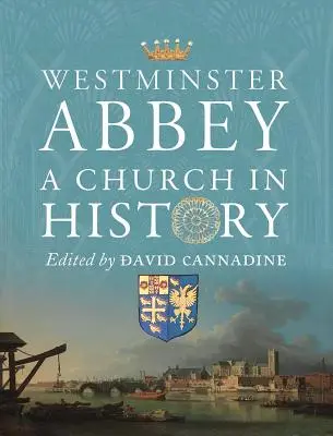 Westminster Abbey: O biserică în istorie - Westminster Abbey: A Church in History