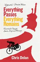 Everything Passes, Everything Remains - Freewheelin' prin Spania, cântec și memorie - Everything Passes, Everything Remains - Freewheelin' Through Spain, Song and Memory