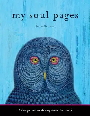 Paginile sufletului meu: A Companion to Writing Down Your Soul - My Soul Pages: A Companion to Writing Down Your Soul