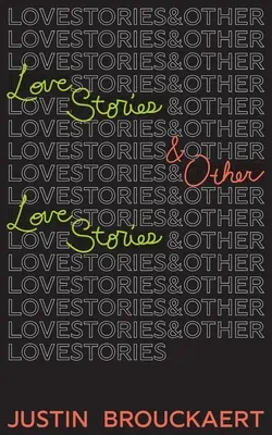 Povești de dragoste: Și alte povești de dragoste - Love Stories: And Other Love Stories