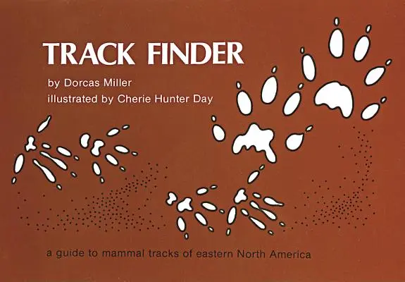 Track Finder: Un ghid al urmelor de mamifere din estul Americii de Nord - Track Finder: A Guide to Mammal Tracks of Eastern North America