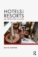 Hoteluri și stațiuni: Ghidul investitorului - Hotels and Resorts: An Investor's Guide