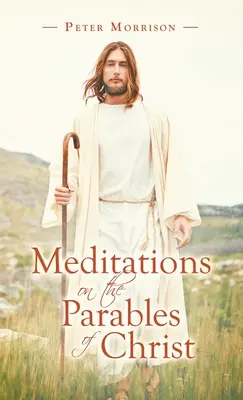 Meditații asupra parabolelor lui Hristos - Meditations on the Parables of Christ