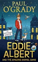 Eddie Albert și uimitoarea bandă de animale: Aventura din Amsterdam - Eddie Albert and the Amazing Animal Gang: The Amsterdam Adventure