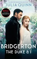 Bridgerton: The Duke and I (Bridgertons Book 1) - inspirația bestsellerului Sunday Times pentru serialul original Netflix Bridgerton - Bridgerton: The Duke and I (Bridgertons Book 1) - The Sunday Times bestselling inspiration for the Netflix Original Series Bridgerton