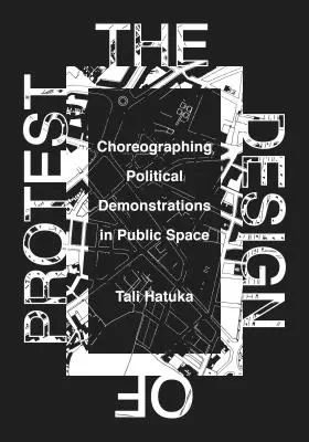 Designul protestului: Coregrafierea demonstrațiilor politice în spațiul public - The Design of Protest: Choreographing Political Demonstrations in Public Space