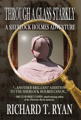 Through A Glass Starkly: O aventură Sherlock Holmes - Through A Glass Starkly: A Sherlock Holmes Adventure