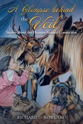 A Glimpse Behind the Veil: Povești despre legătura dintre om și animal - A Glimpse Behind the Veil: Stories About the Human-Animal Connection