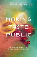 Publicizarea gustului: Etnografii ale alimentelor și simțurilor - Making Taste Public: Ethnographies of Food and the Senses