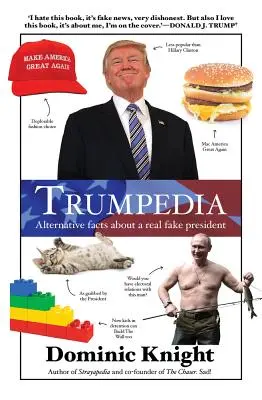 Trumpedia: Fapte alternative despre un președinte fals real - Trumpedia: Alternative Facts about a Real Fake President